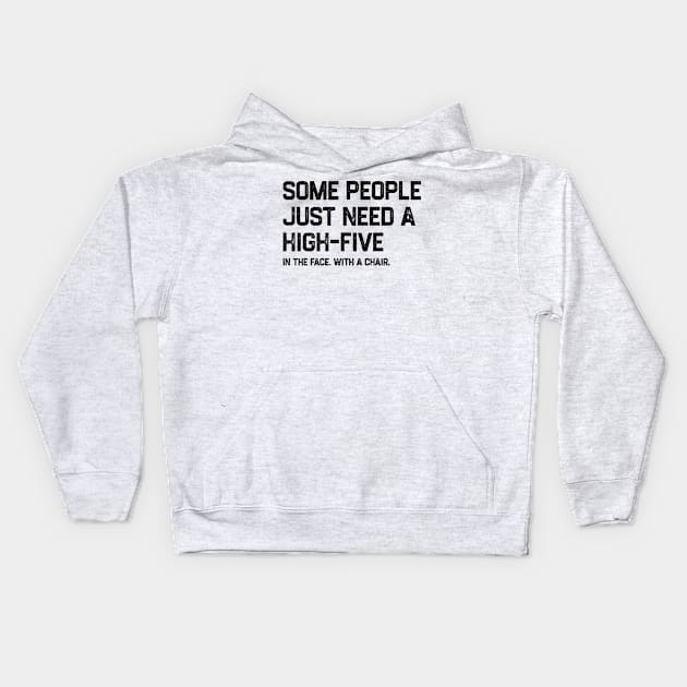 Some People Just Need A High-Five Sarcastic Kids Hoodie by tiden.nyska